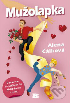 Kniha: Mužolapka (Alena Čálková). BETA - Dobrovský, 2009 Kniha: Mužolapka (Alena Čálková). BETA - Dobrovský, 2009