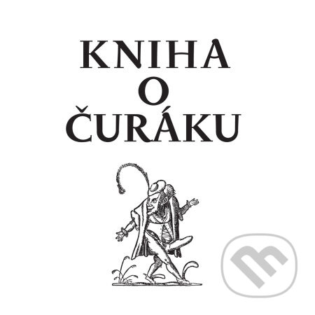 Kniha: Kniha o čuráku (Nela Astonová). Dybbuk, 2009 Kniha: Kniha o čuráku (Nela Astonová). Dybbuk, 2009