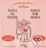 Kniha: Šanca na šťastie/Ŝanco por feliĉo (Phil Bosmans). TPEQ, 2007 Kniha: Šanca na šťastie/Ŝanco por feliĉo (Phil Bosmans). TPEQ, 2007