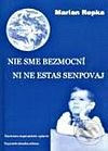 Kniha: Nie sme bezmocní/Ni ne estas senpovaj (Marian Repka). Espero, 2003 Kniha: Nie sme bezmocní/Ni ne estas senpovaj (Marian Repka). Espero, 2003
