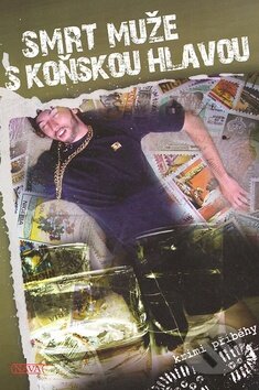 Kniha: Smrt muže s koňskou hlavou (Roman Cílek). Nava, 2009 Kniha: Smrt muže s koňskou hlavou (Roman Cílek). Nava, 2009