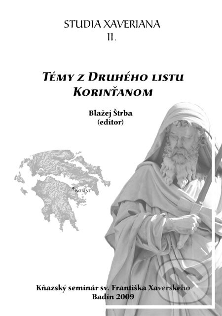 Kniha: Témy z Druhého listu Korinťanom (Blažej Štrba). Kňazský seminár sv. Františka Xaverského, 2009 Kniha: Témy z Druhého listu Korinťanom (Blažej Štrba). Kňazský seminár sv. Františka Xaverského, 2009