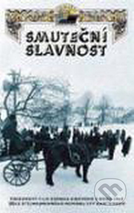 Film: Smútočná slávnosť (Zdeněk Sirový) (DVD). Bonton Film, 1969 Film: Smútočná slávnosť (Zdeněk Sirový) (DVD). Bonton Film, 1969