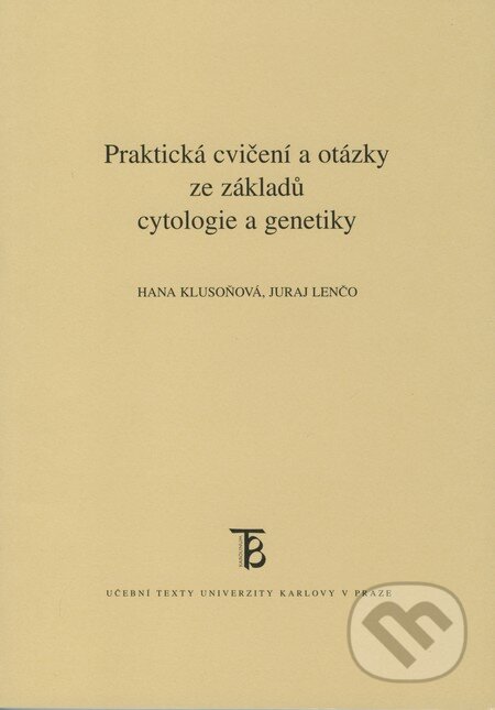 Kniha: Praktická cvičení a otázky ze základů cytologie a genetiky (Hana Klusoňová a Juraj Lenčo). Karolinum, 2009 Kniha: Praktická cvičení a otázky ze základů cytologie a genetiky (Hana Klusoňová a Juraj Lenčo). Karolinum, 2009