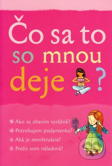 Kniha: Čo sa to so mnou deje? (Dievča) (Susan Meredithová). Svojtka&Co., 2006 Kniha: Čo sa to so mnou deje? (Dievča) (Susan Meredithová). Svojtka&Co., 2006