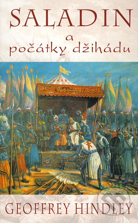 Kniha: Saladin a počátky džihádu (Geoffrey Hindley). Baronet, 2009 Kniha: Saladin a počátky džihádu (Geoffrey Hindley). Baronet, 2009
