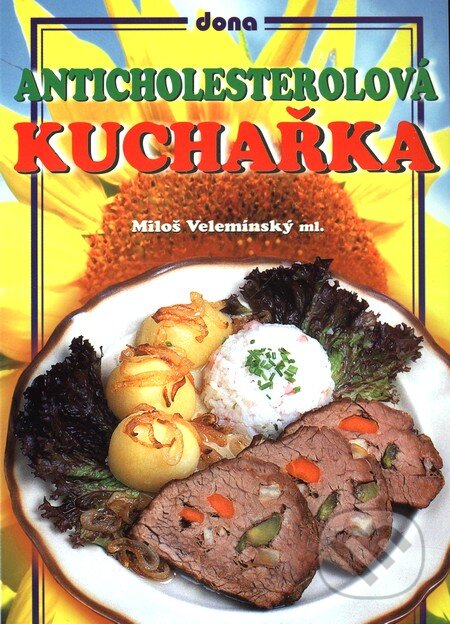 Kniha: Anticholesterolová kuchařka (Miloš Velemínský ml.). Dona Kniha: Anticholesterolová kuchařka (Miloš Velemínský ml.). Dona