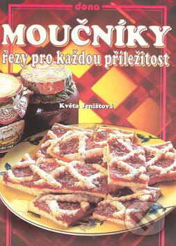 Kniha: Moučníky - řezy pro každou příležitost (Květa Jeništová). Dona, 2008 Kniha: Moučníky - řezy pro každou příležitost (Květa Jeništová). Dona, 2008