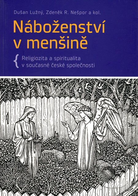 Kniha: Náboženství v menšině (Dušan Lužný, Zdeněk R. Nešpor a kolektív). Malvern, 2008 Kniha: Náboženství v menšině (Dušan Lužný, Zdeněk R. Nešpor a kolektív). Malvern, 2008