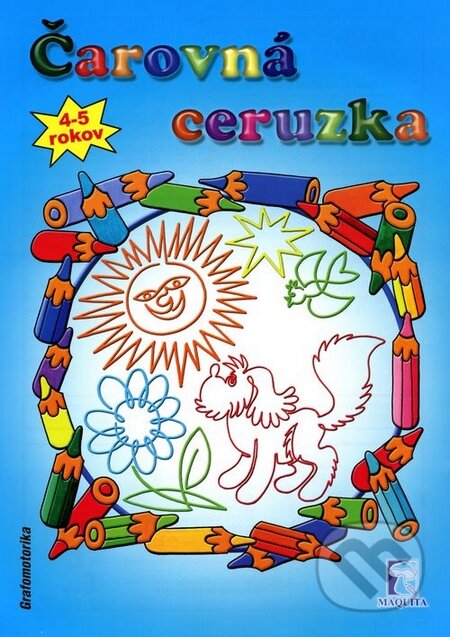 Kniha: Čarovná ceruzka (Mária Tašková). Maquita Kniha: Čarovná ceruzka (Mária Tašková). Maquita