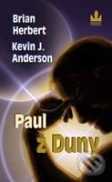 Kniha: Paul z Duny (Brian Herbert a Kevin J. Anderson). Baronet, 2009 Kniha: Paul z Duny (Brian Herbert a Kevin J. Anderson). Baronet, 2009