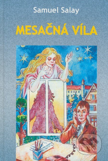 Kniha: Mesačná víla (Samuel Salay). Vydavateľstvo Spolku slovenských spisovateľov, 2005 Kniha: Mesačná víla (Samuel Salay). Vydavateľstvo Spolku slovenských spisovateľov, 2005