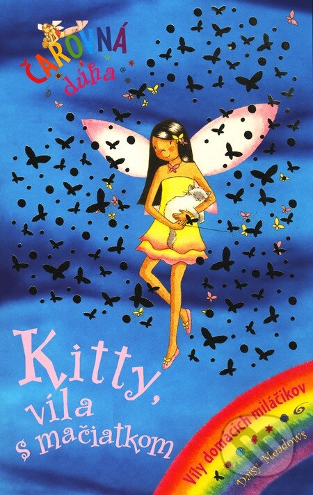 Kniha: Kitty, víla s mačiatkom (Daisy Meadows). Slovart, 2009 Kniha: Kitty, víla s mačiatkom (Daisy Meadows). Slovart, 2009