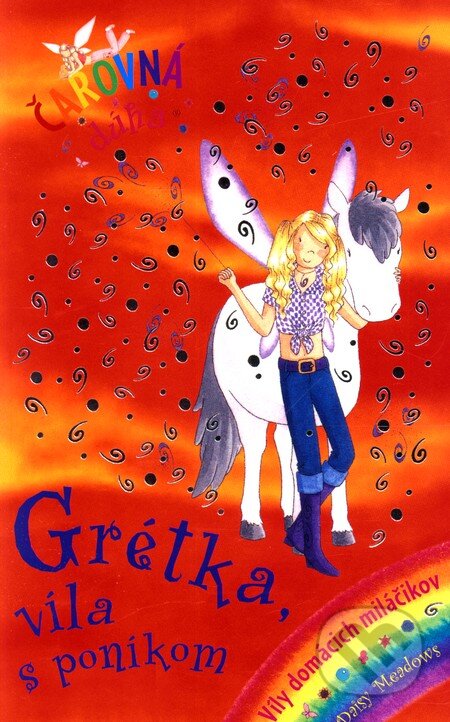 Kniha: Grétka, víla s poníkom (Daisy Meadows). Slovart, 2009 Kniha: Grétka, víla s poníkom (Daisy Meadows). Slovart, 2009