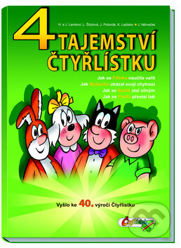 Kniha: 4 tajemství Čtyřlístku (Hana Lamková, Jiří Poborák, Josef Lamka a Karel Ladislav). Čtyřlístek, 2009 Kniha: 4 tajemství Čtyřlístku (Hana Lamková, Jiří Poborák, Josef Lamka a Karel Ladislav). Čtyřlístek, 2009