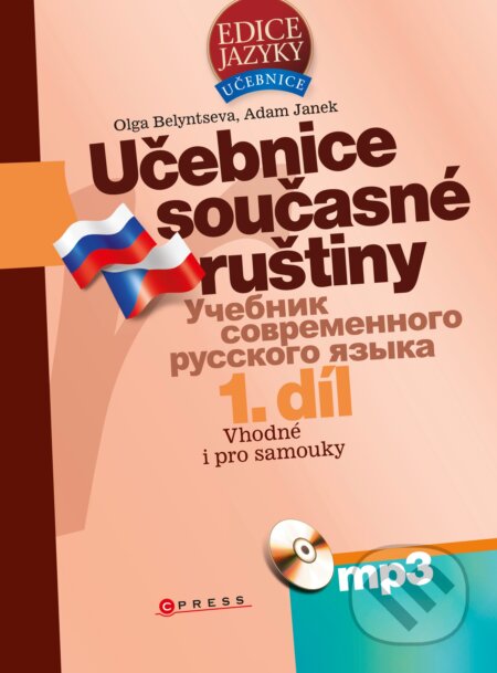 Kniha: Učebnice současné ruštiny, 1. díl + CD MP3 (Adam Janek a Olga Belyntseva). CPRESS, 2009 Kniha: Učebnice současné ruštiny, 1. díl + CD MP3 (Adam Janek a Olga Belyntseva). CPRESS, 2009