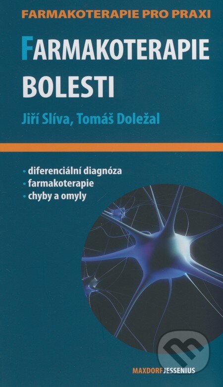 Kniha: Farmakoterapie bolesti (Jiří Slíva a Tomáš Doležal). Maxdorf, 2009 Kniha: Farmakoterapie bolesti (Jiří Slíva a Tomáš Doležal). Maxdorf, 2009