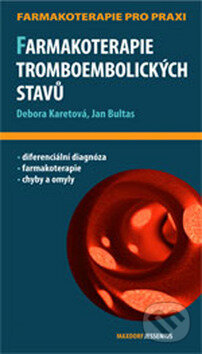 Kniha: Farmakoterapie tromboembolických stavů (Debora Karetová a Jan Bultas). Maxdorf, 2009 Kniha: Farmakoterapie tromboembolických stavů (Debora Karetová a Jan Bultas). Maxdorf, 2009