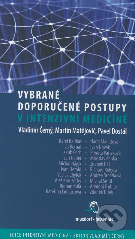 Kniha: Vybrané doporučené postupy v intenzívní medicíně (Martin Matějovič, Vladimír Černý a kolektív). Maxdorf, 2009 Kniha: Vybrané doporučené postupy v intenzívní medicíně (Martin Matějovič, Vladimír Černý a kolektív). Maxdorf, 2009