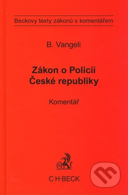 Kniha: Zákon o Policii České republiky (Benedikt Vangeli). C. H. Beck, 2009 Kniha: Zákon o Policii České republiky (Benedikt Vangeli). C. H. Beck, 2009