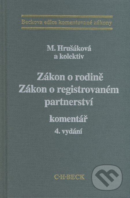 Kniha: Zákon o rodině / Zákon o registrovaném partnerství (Milana Hrušáková a kolektiv). C. H. Beck, 2009 Kniha: Zákon o rodině / Zákon o registrovaném partnerství (Milana Hrušáková a kolektiv). C. H. Beck, 2009