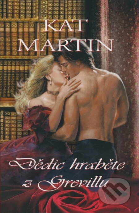 Kniha: Dědic hraběte z Grevillu (Kat Martin). OLDAG, 2009 Kniha: Dědic hraběte z Grevillu (Kat Martin). OLDAG, 2009