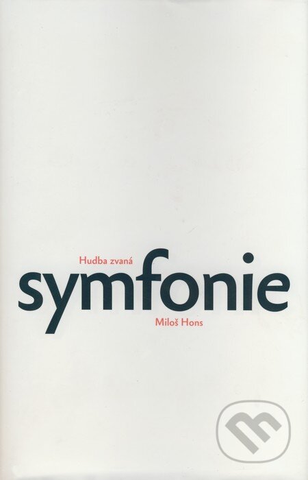 Kniha: Hudba zvaná symfonie (Miloš Hons). Togga, 2005 Kniha: Hudba zvaná symfonie (Miloš Hons). Togga, 2005