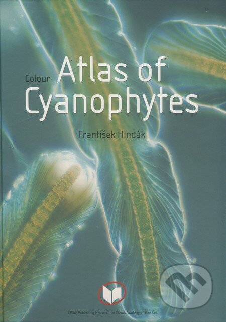 Kniha: Colour Atlas of Cyanophytes (František Hindák). VEDA, 2008 Kniha: Colour Atlas of Cyanophytes (František Hindák). VEDA, 2008
