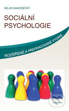 Kniha: Sociální psychologie (Milan Nakonečný). Academia, 2009 Kniha: Sociální psychologie (Milan Nakonečný). Academia, 2009