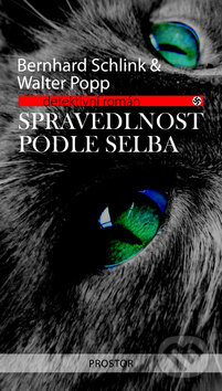 Kniha: Spravedlnost podle Selba (Bernhard Schlink a Walter Popp). Prostor, 2009 Kniha: Spravedlnost podle Selba (Bernhard Schlink a Walter Popp). Prostor, 2009