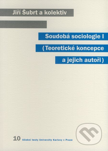 Kniha: Soudobá sociologie I (Jiří Šubrt a kolektiv). Karolinum, 2007 Kniha: Soudobá sociologie I (Jiří Šubrt a kolektiv). Karolinum, 2007
