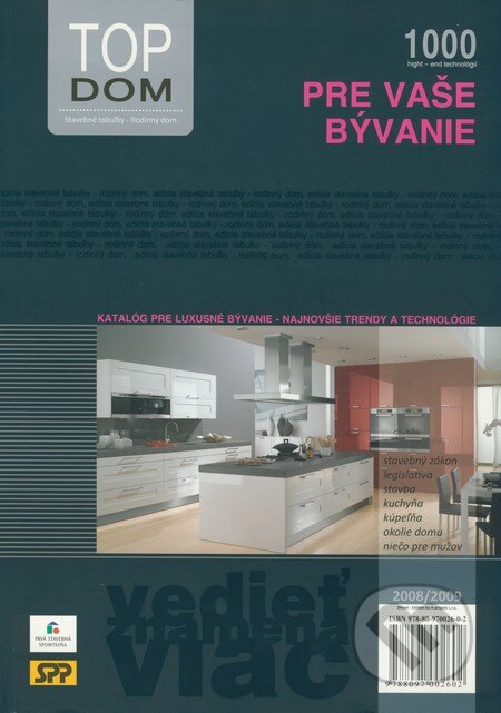 Kniha: Top dom - Katalóg pre luxusné bývanie - najnovšie trendy a technológie 2008/2009 (). Kniha: Top dom - Katalóg pre luxusné bývanie - najnovšie trendy a technológie 2008/2009 ().