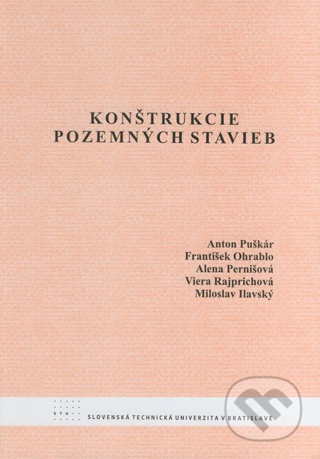 Kniha: Konštrukcie pozemných stavieb (Alena Pernišová, Anton Puškár, František Ohrablo, Miloslav Ilavský a Viera Rajprichová). STU, 2008 Kniha: Konštrukcie pozemných stavieb (Alena Pernišová, Anton Puškár, František Ohrablo, Miloslav Ilavský a Viera Rajprichová). STU, 2008