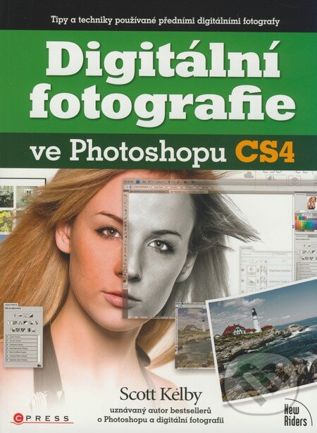 Kniha: Digitální fotografie ve Photoshopu CS4 (Scott Kelby). CPRESS, 2009 Kniha: Digitální fotografie ve Photoshopu CS4 (Scott Kelby). CPRESS, 2009
