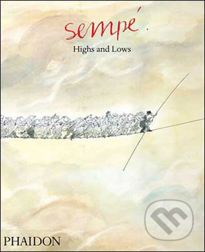 Kniha: Highs and Lows (Jean-Jacques Sempé). Phaidon, 2009 Kniha: Highs and Lows (Jean-Jacques Sempé). Phaidon, 2009