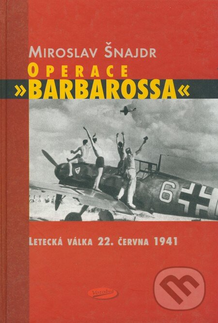 Kniha: Operace Barbarossa (Miroslav Šnajdr). Votobia, 2003 Kniha: Operace Barbarossa (Miroslav Šnajdr). Votobia, 2003