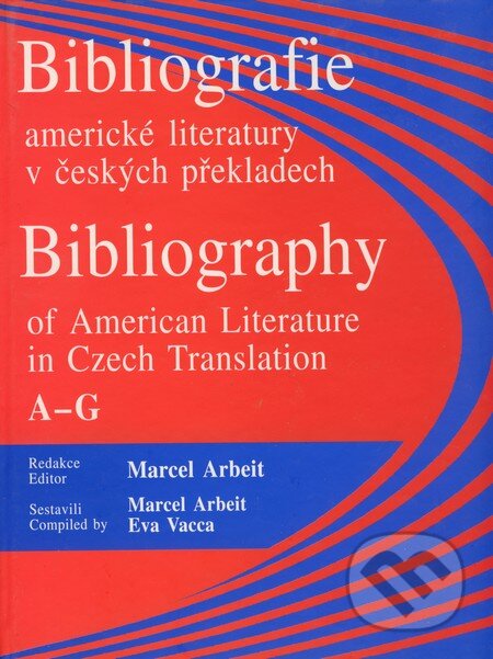 Kniha: Bibliografie americké literatury v českých překladech A-G (Eva Vacca a Marcel Arbeit). Votobia, 2000 Kniha: Bibliografie americké literatury v českých překladech A-G (Eva Vacca a Marcel Arbeit). Votobia, 2000