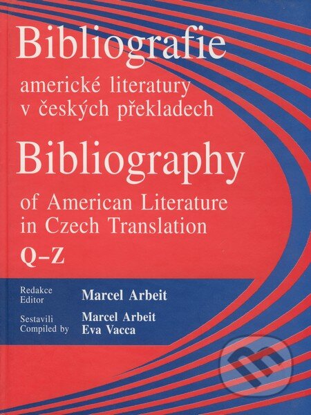 Kniha: Bibliografie americké literatury v českých překladech Q-Z (Eva Vacca a Marcel Arbeit). Votobia, 2000 Kniha: Bibliografie americké literatury v českých překladech Q-Z (Eva Vacca a Marcel Arbeit). Votobia, 2000