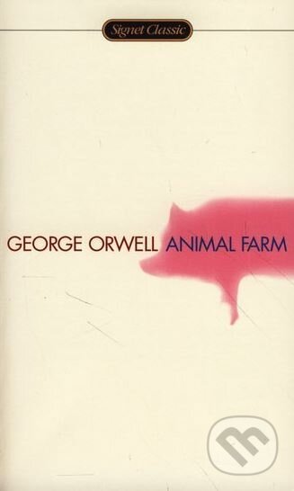 Kniha: Animal Farm (George Orwell). Penguin Books, 2007 Kniha: Animal Farm (George Orwell). Penguin Books, 2007