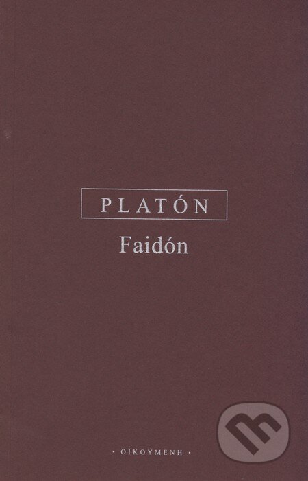 Kniha: Faidón (Platón). OIKOYMENH, 2005 Kniha: Faidón (Platón). OIKOYMENH, 2005