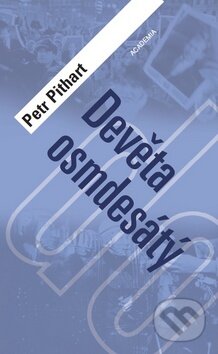 Kniha: Devětaosmdesátý (Petr Pithart). Academia, 2009 Kniha: Devětaosmdesátý (Petr Pithart). Academia, 2009