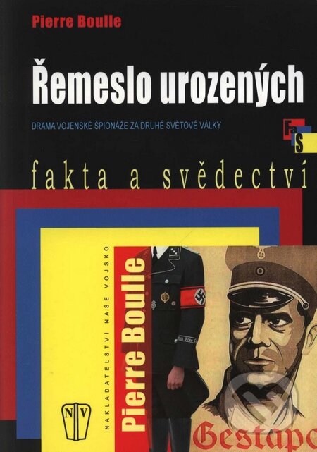 Kniha: Řemeslo urozených (Pierre Boulle). Naše vojsko CZ, 2009 Kniha: Řemeslo urozených (Pierre Boulle). Naše vojsko CZ, 2009