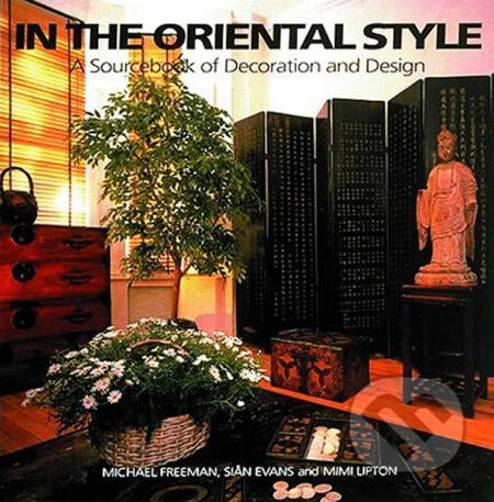 Kniha: In the Oriental Style (Michael Freeman a kolektív). Thames & Hudson, 1996 Kniha: In the Oriental Style (Michael Freeman a kolektív). Thames & Hudson, 1996