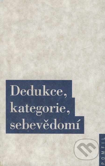 Kniha: Dedukce, kategorie, sebevědomí (Jindřich Karásek a Jiří Chotaš). OIKOYMENH, 2002 Kniha: Dedukce, kategorie, sebevědomí (Jindřich Karásek a Jiří Chotaš). OIKOYMENH, 2002