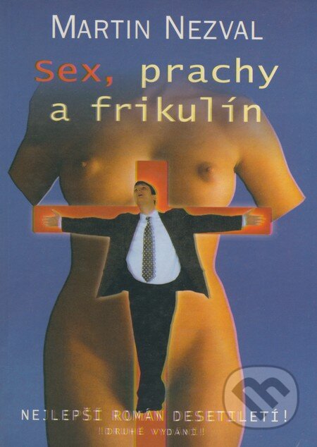 Kniha: Sex, prachy a frikulín (Martin Nezval). Votobia, 2002 Kniha: Sex, prachy a frikulín (Martin Nezval). Votobia, 2002