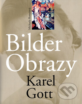 Kniha: Bilder - Obrazy - Karel Gott (Michaela Remešová). FANY, 2006 Kniha: Bilder - Obrazy - Karel Gott (Michaela Remešová). FANY, 2006