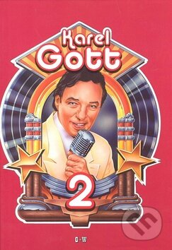 Kniha: Karel Gott 2 (G + W). G + W Kniha: Karel Gott 2 (G + W). G + W