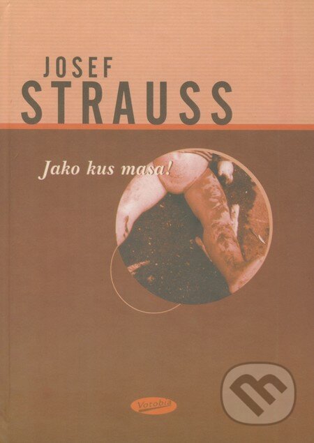 Kniha: Jako kus masa! (Josef Strauss). Votobia, 2003 Kniha: Jako kus masa! (Josef Strauss). Votobia, 2003