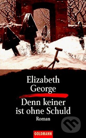 Kniha: Denn keiner ist ohne Schuld (Elizabeth George). Goldmann Verlag Kniha: Denn keiner ist ohne Schuld (Elizabeth George). Goldmann Verlag