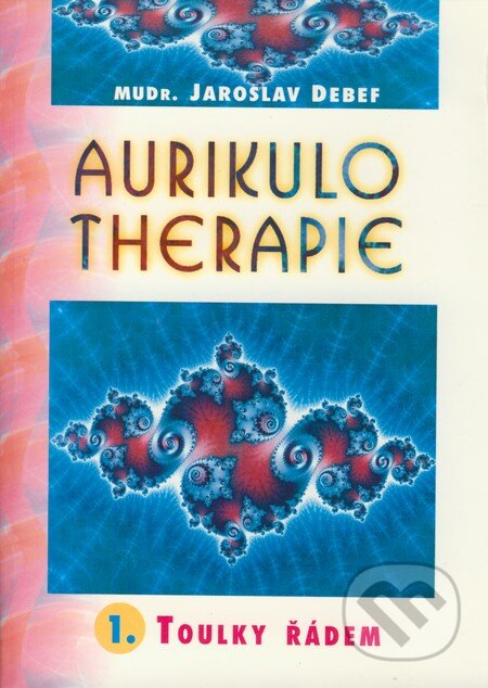 Kniha: Aurikulo therapie 1 (Jaroslav Debef). Votobia, 2000 Kniha: Aurikulo therapie 1 (Jaroslav Debef). Votobia, 2000